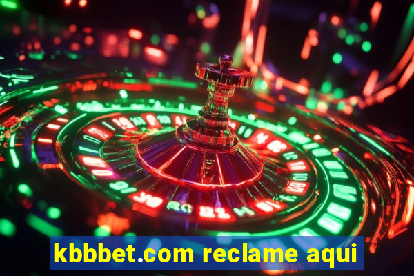 kbbbet.com reclame aqui